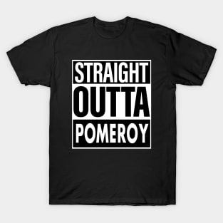 Pomeroy Name Straight Outta Pomeroy T-Shirt